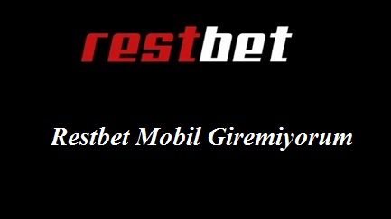 Restbet Mobil Giremiyorum