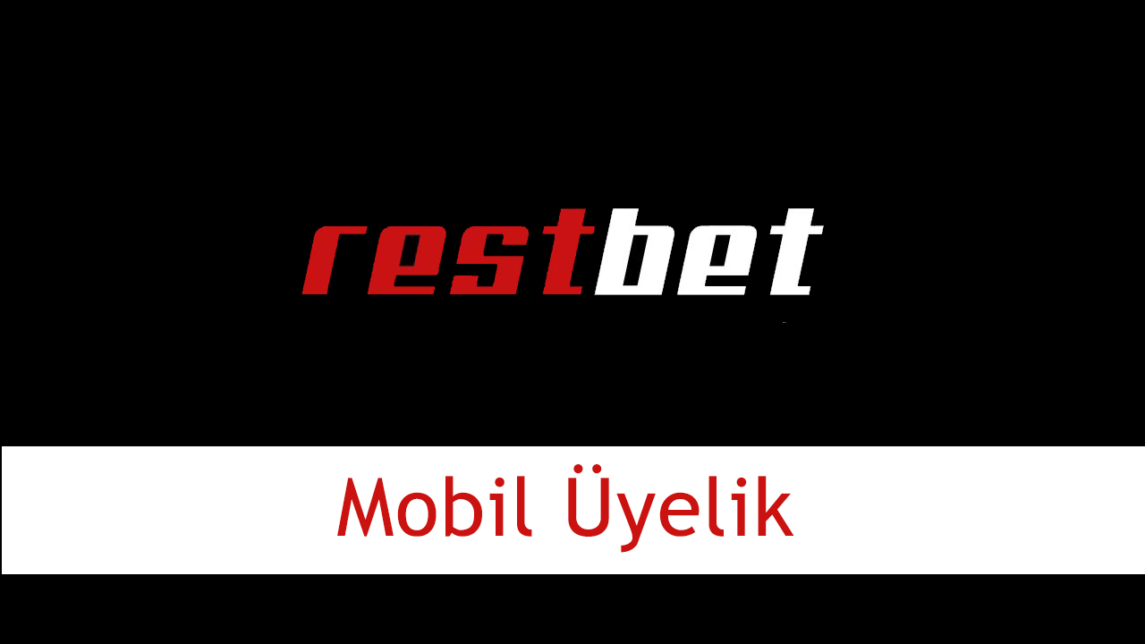 restbet mobil üyelik