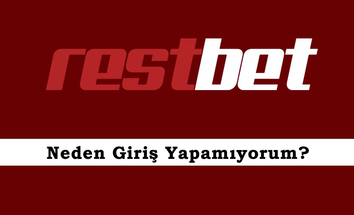 Restbet Neden Giriş Yapamıyorum?